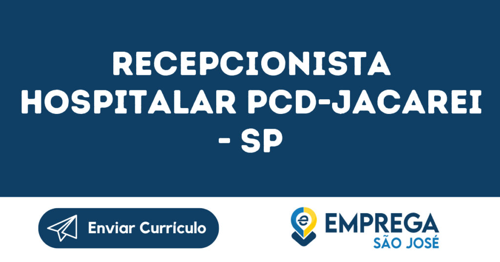 Recepcionista Hospitalar Pcd-Jacarei - Sp 1