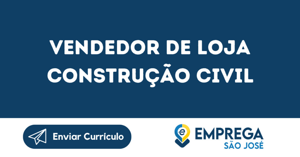 Vendedor De Loja Construção Civil-São José Dos Campos - Sp 1