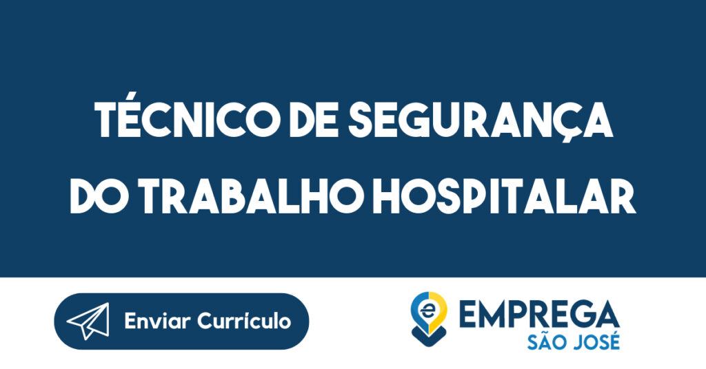 Técnico De Segurança Do Trabalho Hospitalar-São José Dos Campos - Sp 1