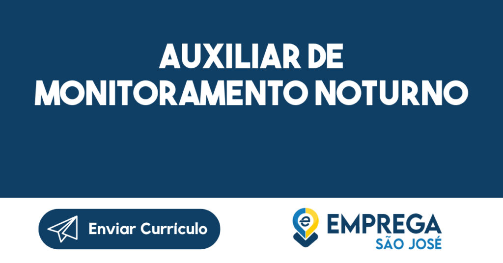 Auxiliar De Monitoramento Noturno-São José Dos Campos - Sp 1