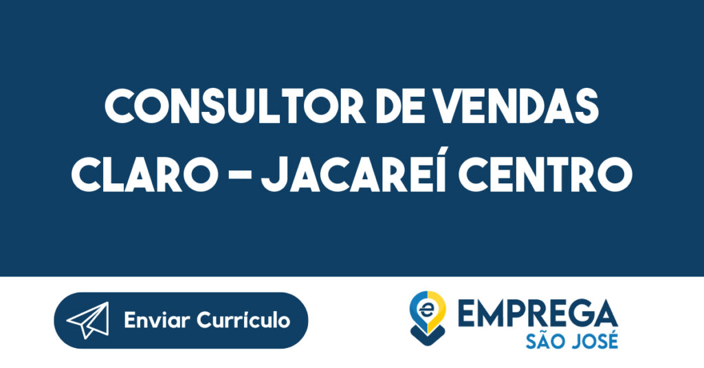 Consultor De Vendas Claro - Jacareí Centro-São José Dos Campos - Sp 1