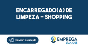 Encarregado(A) De Limpeza - Shopping-São José Dos Campos - Sp 8