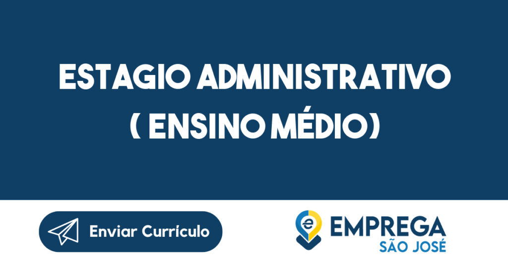 Estagio Administrativo ( Ensino Médio)-São José Dos Campos - Sp 1