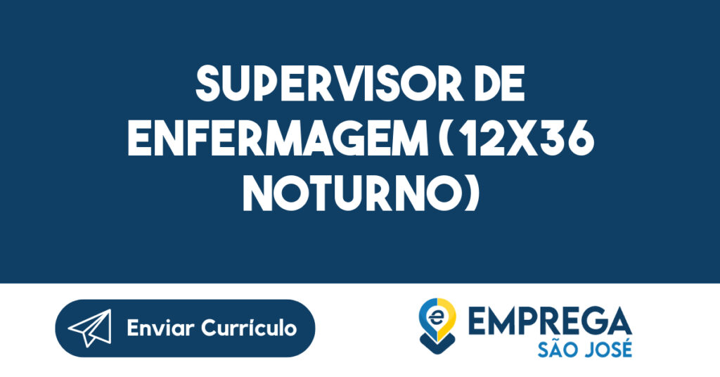 Supervisor De Enfermagem (12X36 Noturno)-São José Dos Campos - Sp 1