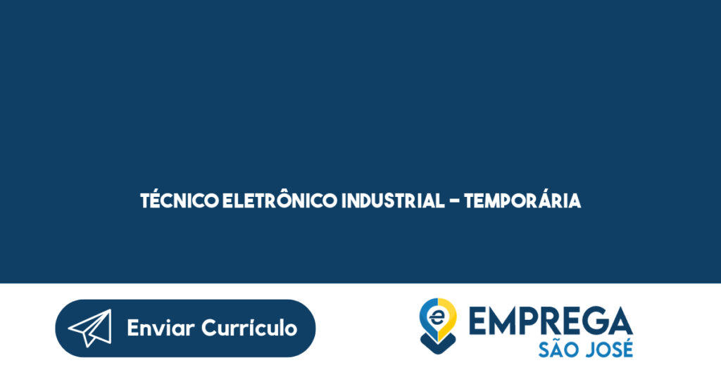 Técnico Eletrônico Industrial - Temporária-São José Dos Campos - Sp 1