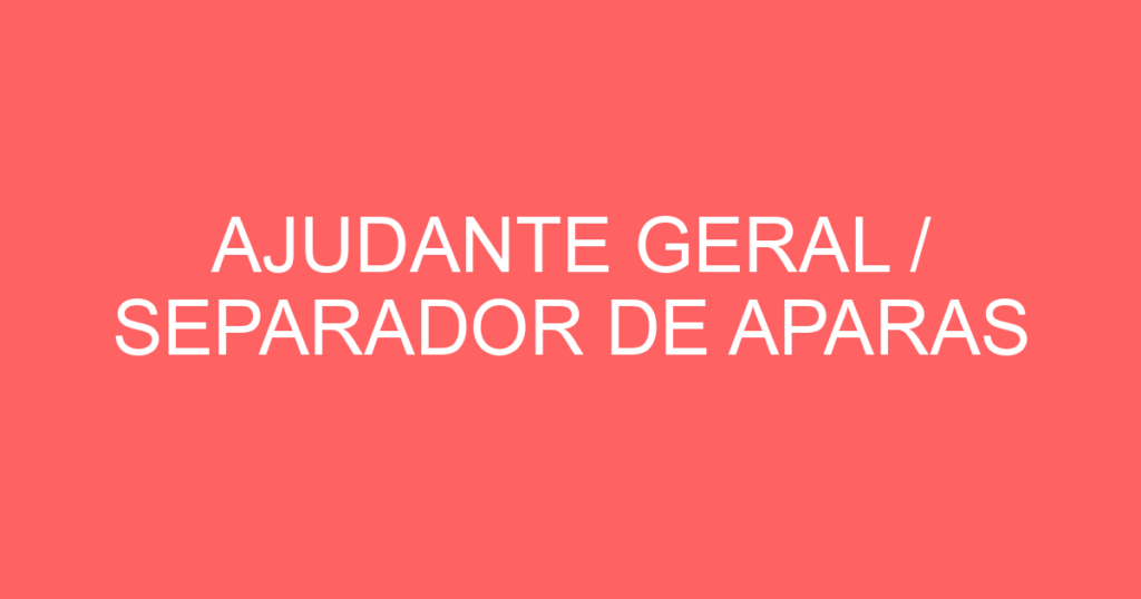 Ajudante Geral / Separador De Aparas-São José Dos Campos - Sp 1