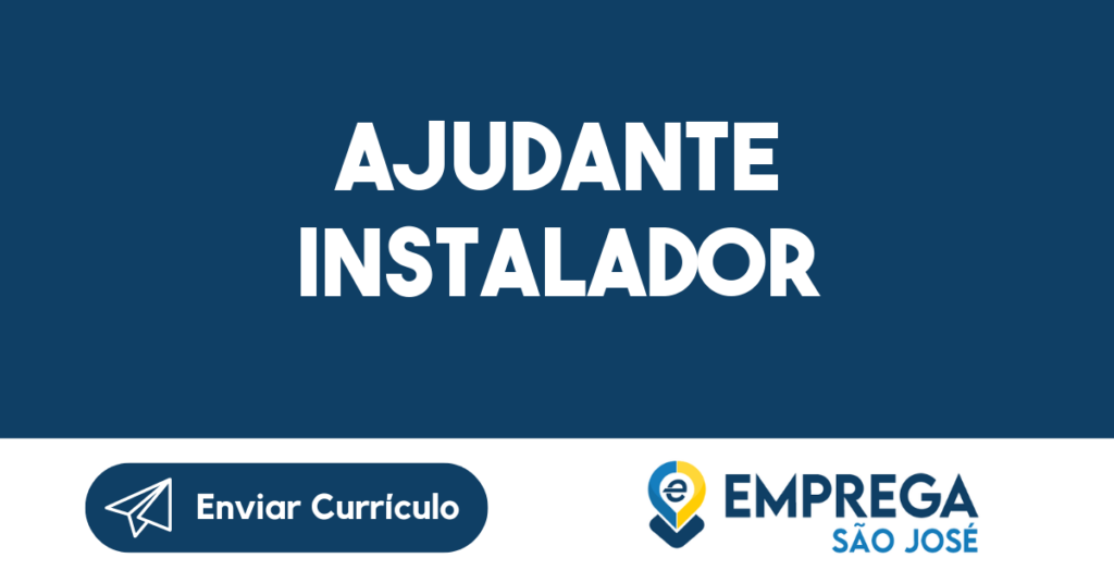 Ajudante Instalador-São José Dos Campos - Sp 1