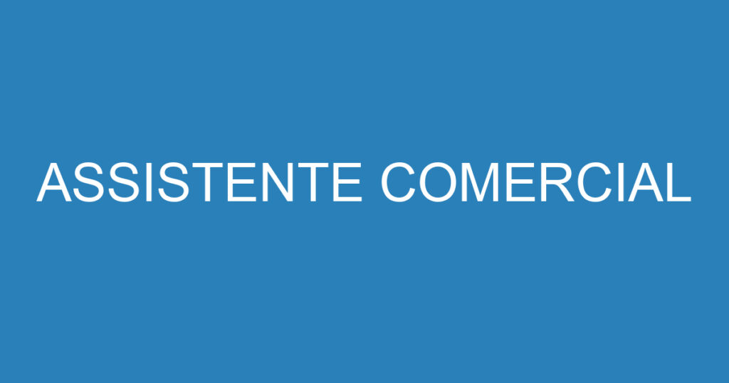 Assistente Comercial 1