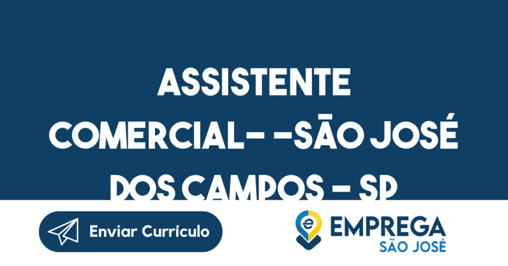 Assistente Comercial- -São José Dos Campos - Sp 1