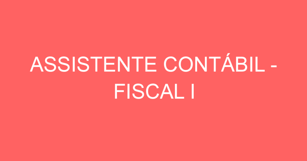 Assistente Contábil - Fiscal I-São José Dos Campos - Sp 1