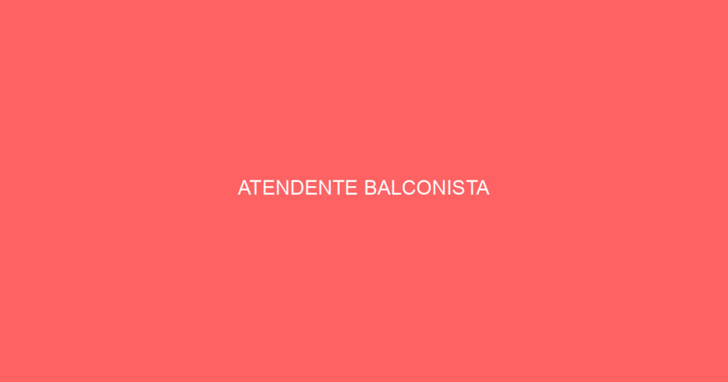 Atendente Balconista-São José Dos Campos - Sp 1