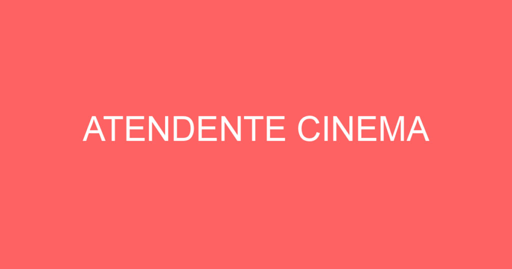 Atendente Cinema-São José Dos Campos - Sp 1