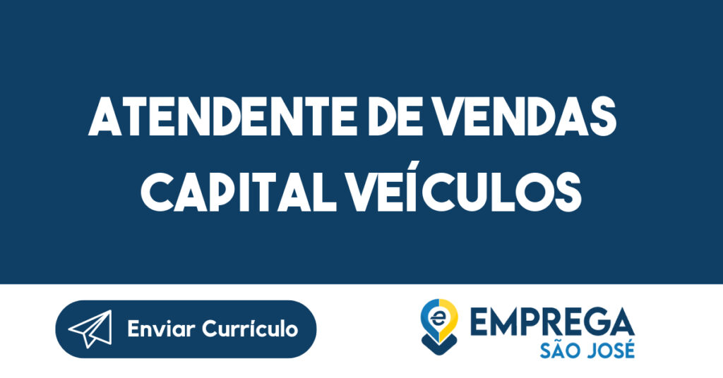 Atendente De Vendas Capital Veículos-São José Dos Campos - Sp 1