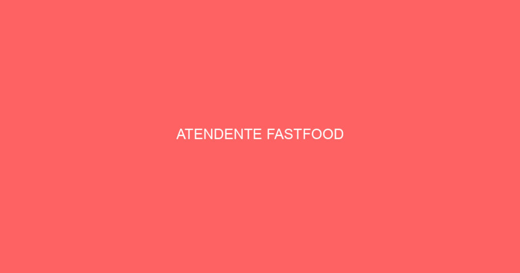 Atendente Fastfood-São José Dos Campos - Sp 1