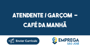 Atendente / Garçom - Café Da Manhã-São José Dos Campos - Sp 9