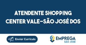 Atendente Shopping Center Vale-São José Dos Campos - Sp 3