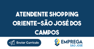 Atendente Shopping Oriente-São José Dos Campos - Sp 4