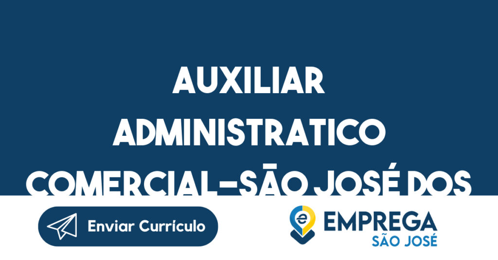 Auxiliar Administratico Comercial-São José Dos Campos - Sp 1