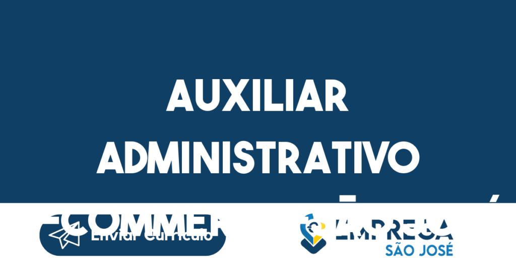 Auxiliar Administrativo E-Commerce-São José Dos Campos - Sp 1