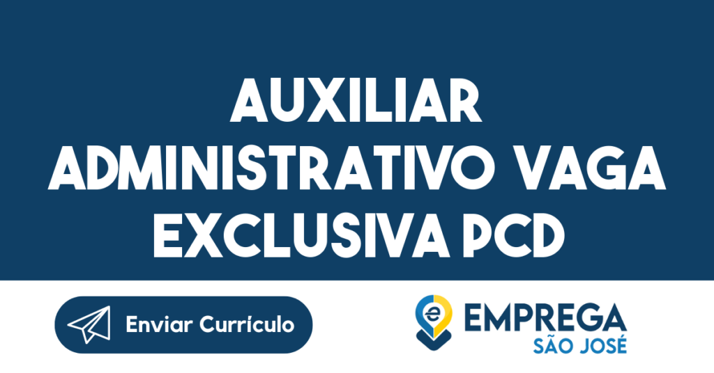 Auxiliar Administrativo Vaga Exclusiva Pcd-São José Dos Campos - Sp 1