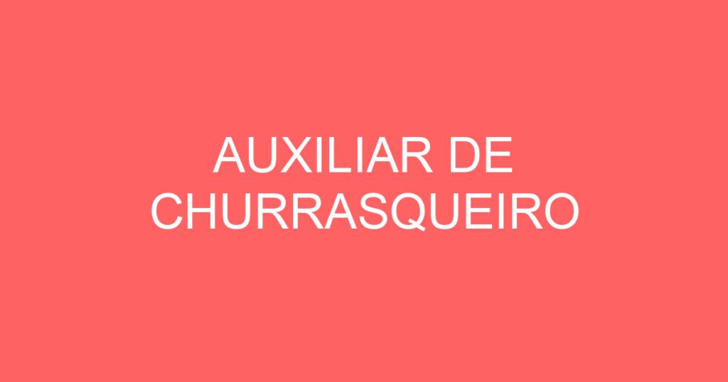 Auxiliar De Churrasqueiro-São José Dos Campos - Sp 1