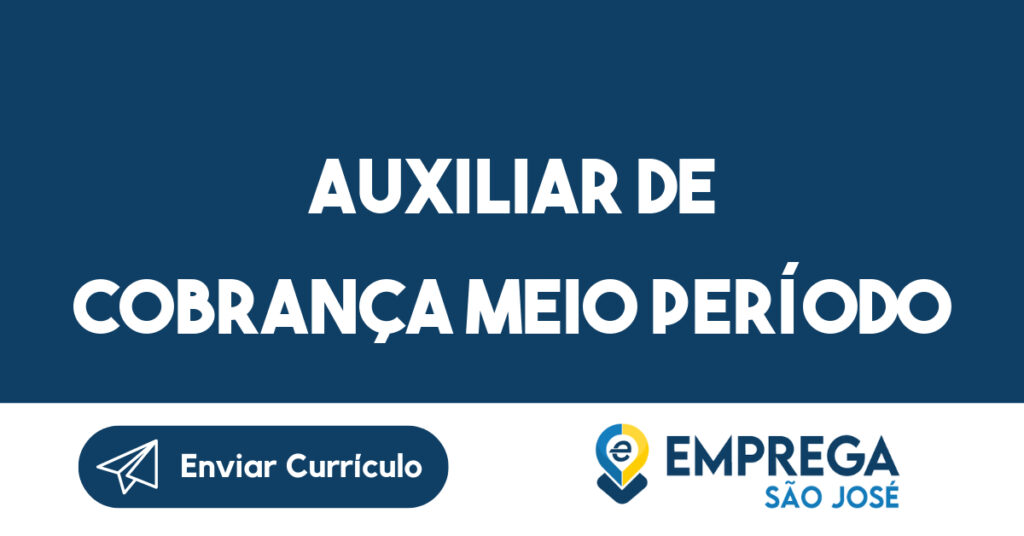 Auxiliar De Cobrança Meio Período-São José Dos Campos - Sp 1