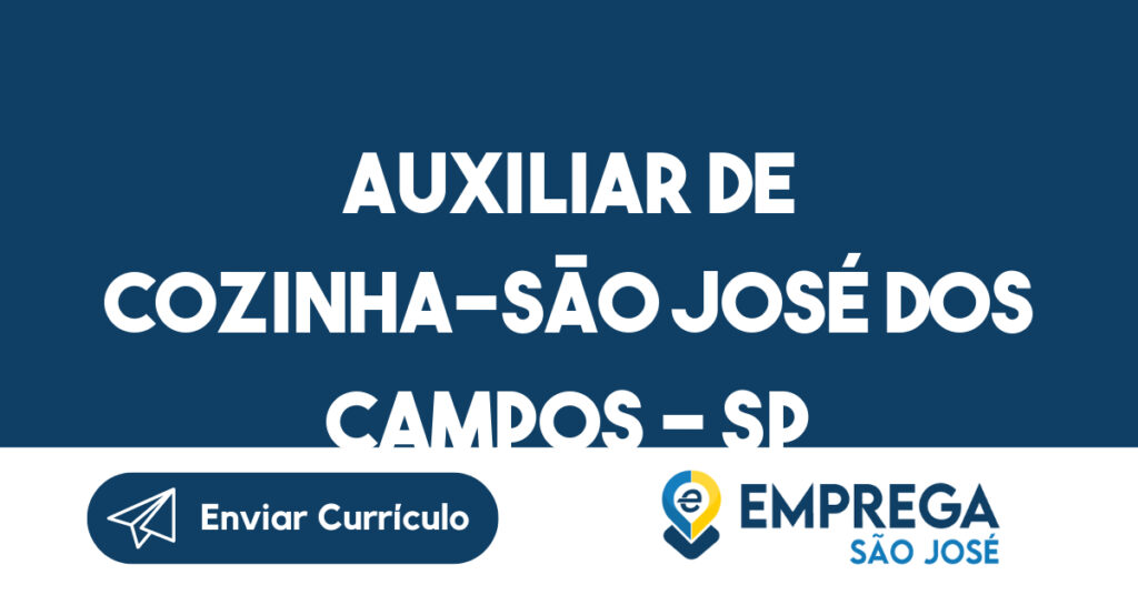 Auxiliar De Cozinha-São José Dos Campos - Sp 1