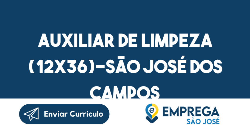 Auxiliar De Limpeza (12X36)-São José Dos Campos - Sp 1