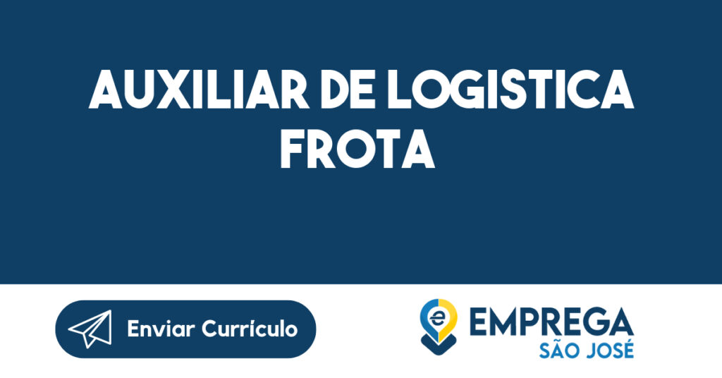 Auxiliar De Logistica Frota-Jacarei - Sp 1