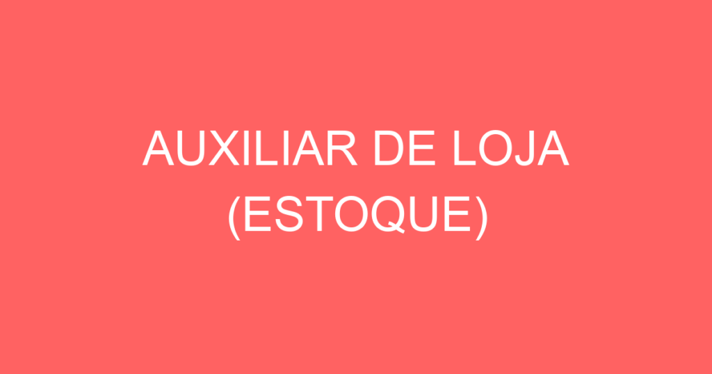 Auxiliar De Loja (Estoque)-São José Dos Campos - Sp 1