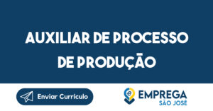 Auxiliar De Processo De Produção-São José Dos Campos - Sp 1