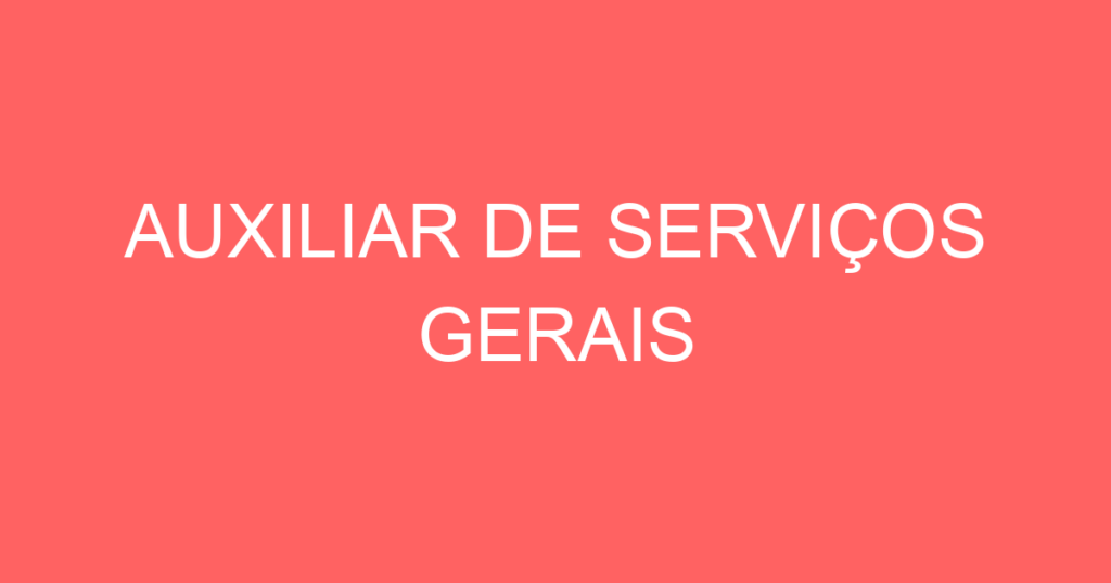 Auxiliar De Serviços Gerais 1