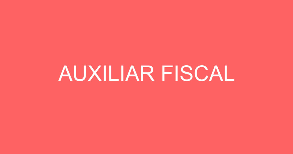 Auxiliar Fiscal 1