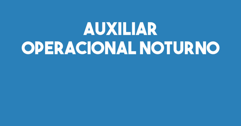 Auxiliar Operacional Noturno-São José Dos Campos - Sp 1