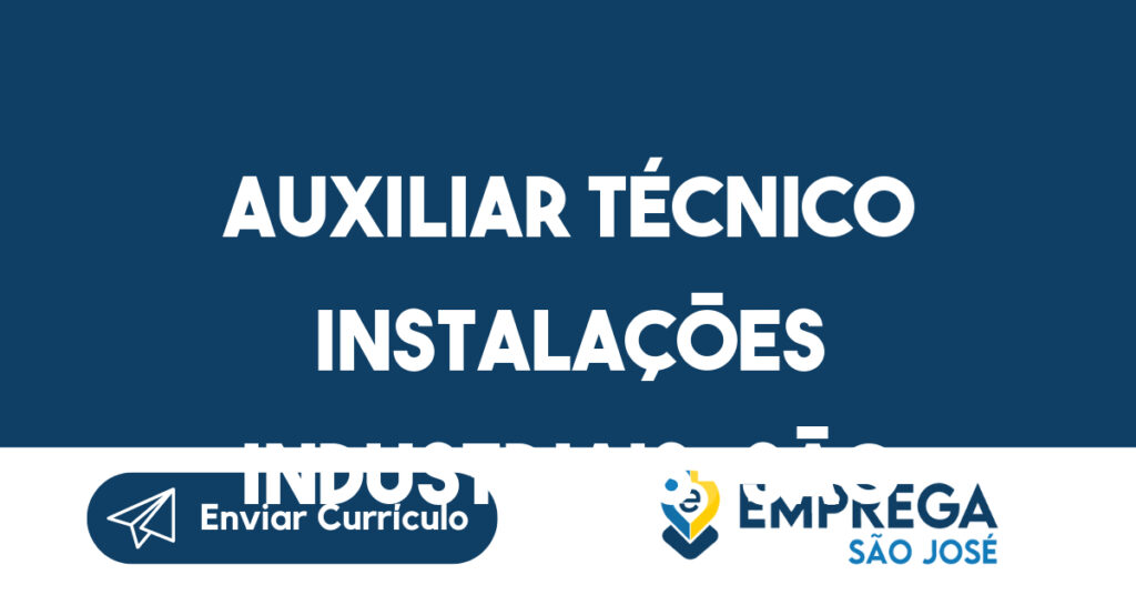 Auxiliar Técnico Instalações Industriais-São José Dos Campos - Sp 1