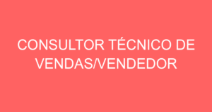 Consultor Técnico De Vendas/Vendedor-São José Dos Campos - Sp 12