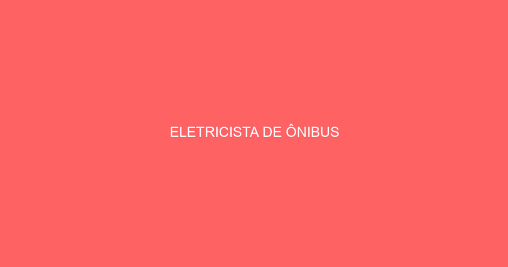 Eletricista De Ônibus 1