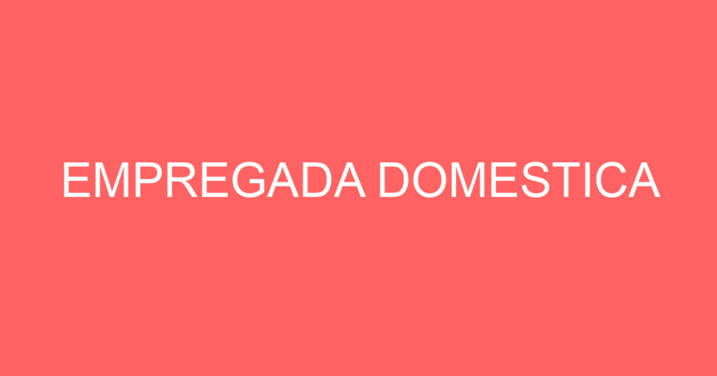 Empregada Domestica-São José Dos Campos - Sp 1