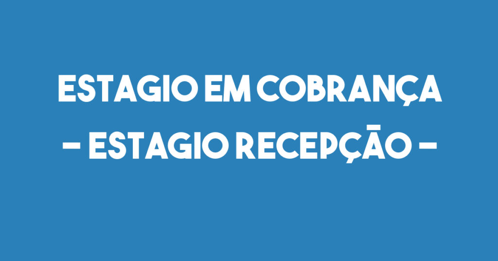 Estagio Em Cobrança - Estagio Recepção - Estagio Secretaria-São José Dos Campos - Sp 1