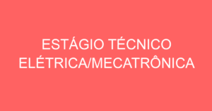 Estágio Técnico Elétrica/Mecatrônica-São José Dos Campos - Sp 14