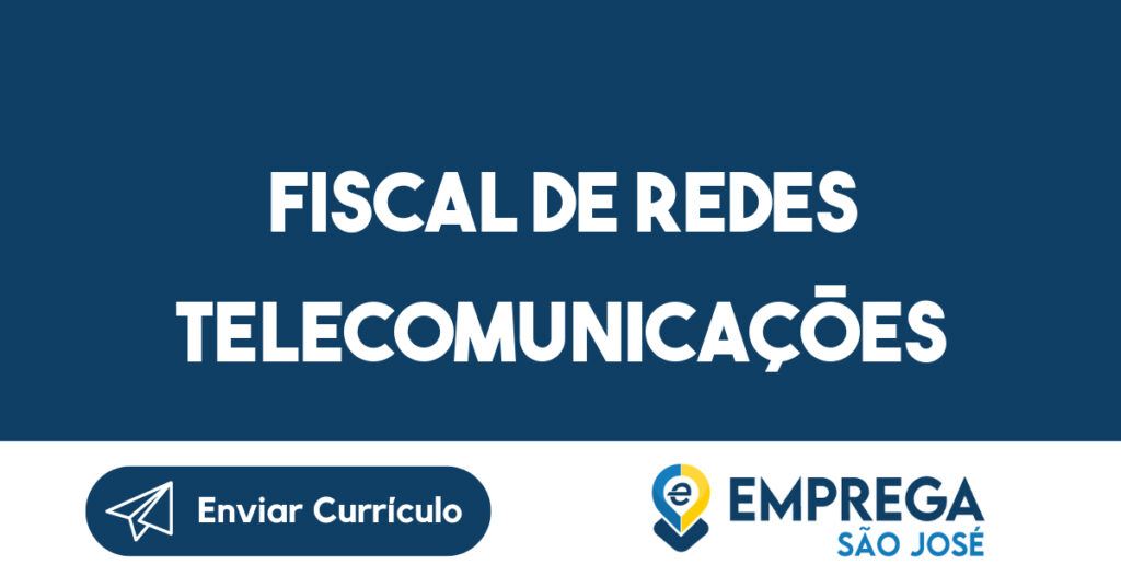 Fiscal De Redes Telecomunicações-São José Dos Campos - Sp 1