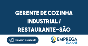 Gerente De Cozinha Industrial / Restaurante-São José Dos Campos - Sp 2