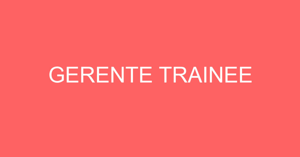 Gerente Trainee 1