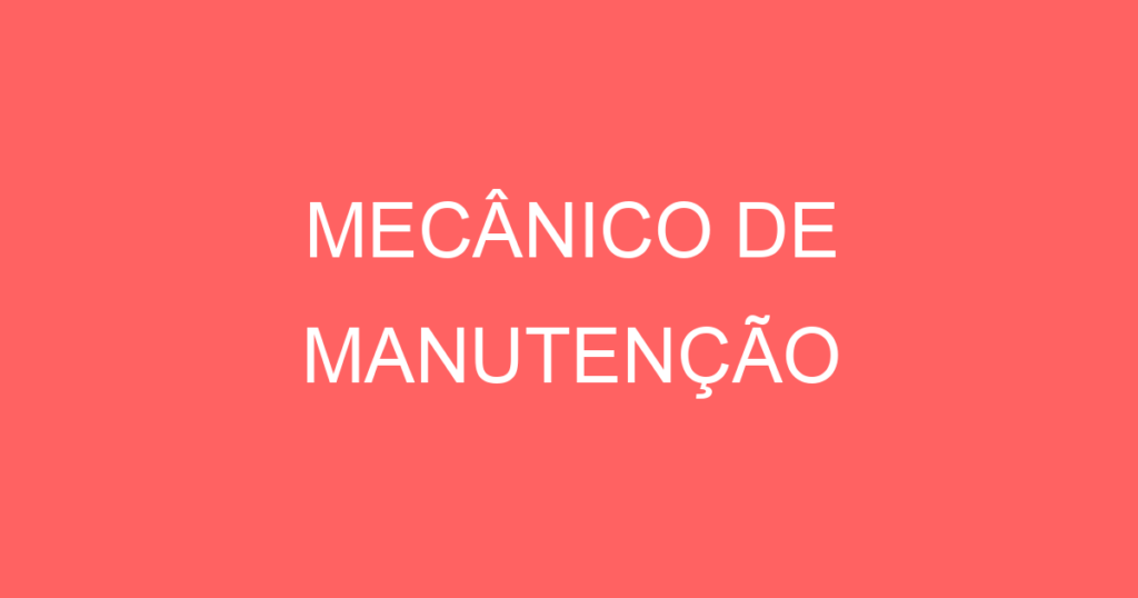 Mecânico De Manutenção 1