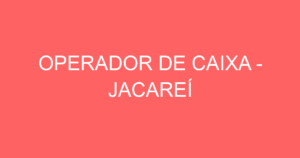 Operador De Caixa - Jacareí-Jacarei - Sp 5