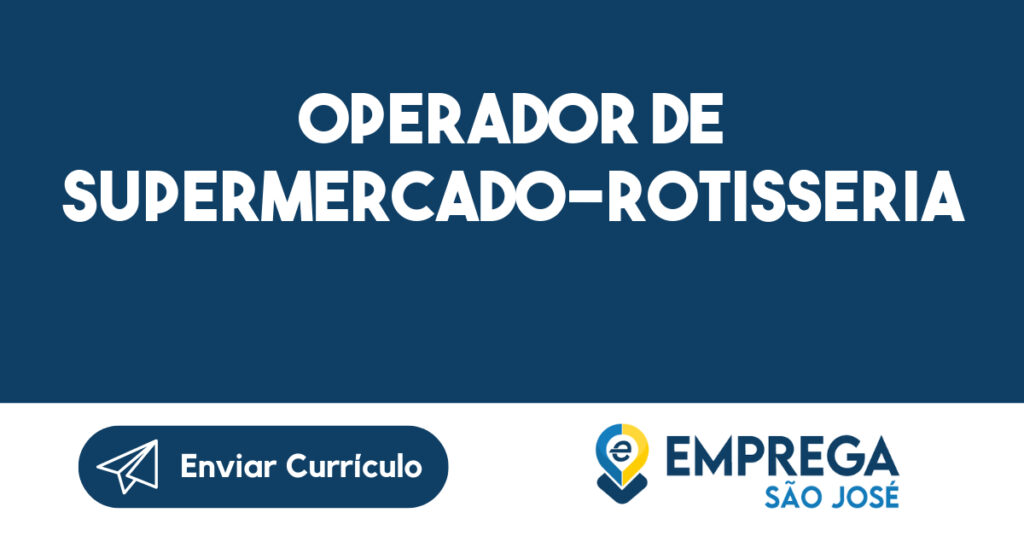 Operador De Supermercado-Rotisseria-São José Dos Campos - Sp 1