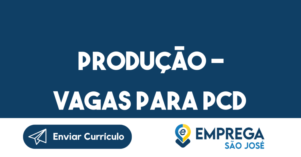 Produção - Vagas Para Pcd-Jambeiro - Sp 1