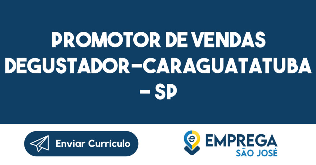 Promotor De Vendas Degustador-Caraguatatuba - Sp 1