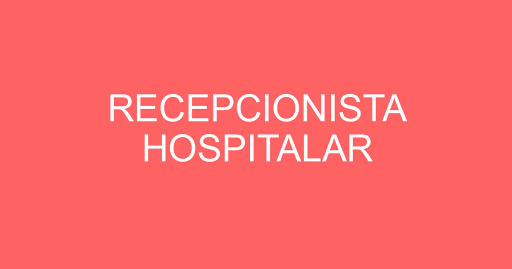 Recepcionista Hospitalar-São José Dos Campos - Sp 1