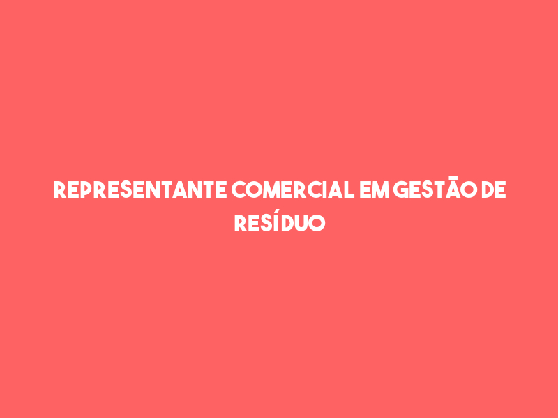 Representante Comercial Em Gestão De Resíduo-São José Dos Campos - Sp 1